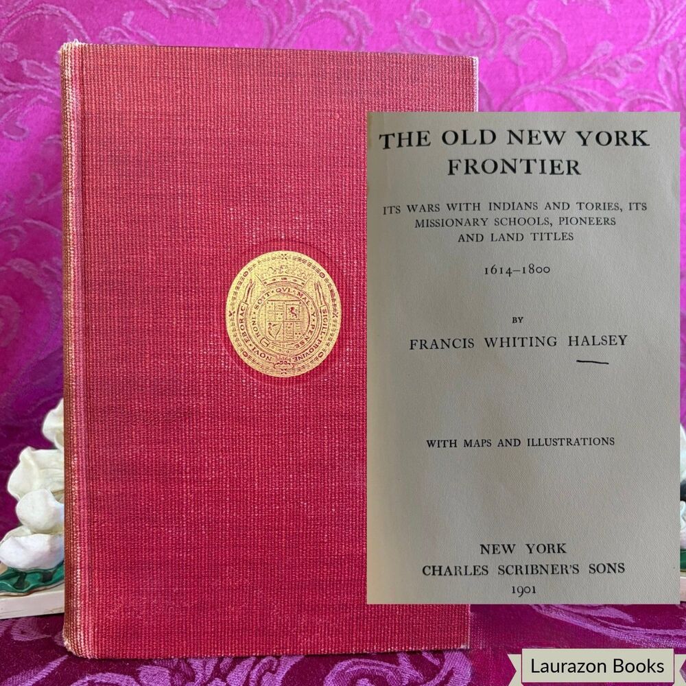 1901 The Old New York Frontier by Francis Whiting Halsey, Scribner First Edition